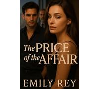 The Price of the Affair: Forbidden Romamce for Adult - Women’s Contemporary Realistic Fiction and Reverse Age Gap Romance Series Full of Desire Book 3