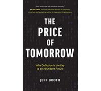 Jeff Booth The Price of Tomorrow (Copertina rigida)