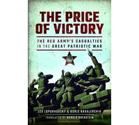 The Price of Victory: The Red Army's Casualties in the Great Patriotic War