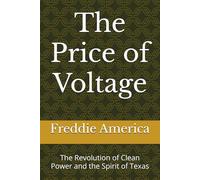The Price of Voltage: The Revolution of Clean Power and the Spirit of Texas
