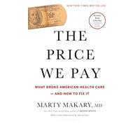 Marty Makary, MD The Price We Pay (Tascabile)