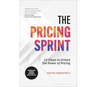 The Pricing Sprint: 12 Steps to Unlock the Power of Pricing