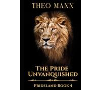 The Pride Unvanquished: A Sci-Fi Fantasy Action Adventure Speculative Fiction Novel