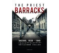 The Priest Barracks: Dachau, 1938-1945
