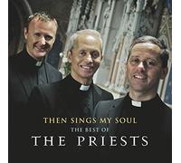 The Priests - Then Sings My Soul: The Best Of The Priests