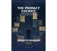 The Primacy Cockpit: Build the Atrium That Keeps Humans Sovereign in the Agentic Era
