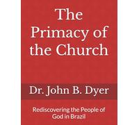 The Primacy of the Church: Rediscovering the People of God in Brazil