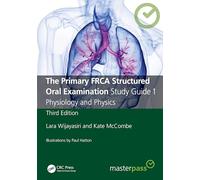 The Primary FRCA Structured Oral Examination Study Guide 1: Physiology and Physics