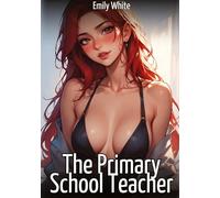 The Primary School Teacher: Collection of Sexy Erotic Stories for Adults Illustrated with Nude Manga and Hentai Images