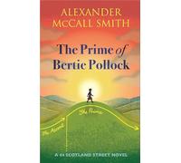 The Prime of Bertie Pollock: A 44 Scotland Street Novel