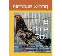 The Prime Roll: Guide for Parlor Roller Pigeon breeding and training