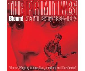 The Primitives - Bloom: Full Story 1985-1992