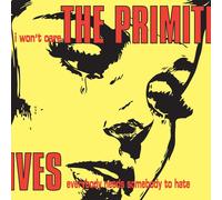The Primitives I Won't Care/Everybody Needs Somebody to Hate (Vinyl LP)