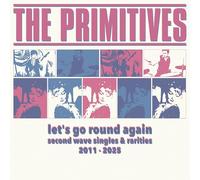 The Primitives Let's Go Round Again: Second Wave Singles & Rarities 2 (Vinyl LP)