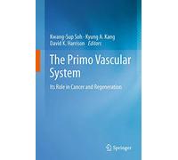 The Primo Vascular System: Its Role in Cancer and Regeneration