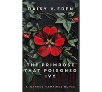 The Primrose that Poisoned Ivy: An Enemies to Lovers Vampire Romance