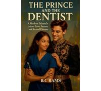 The Prince and the Dentist - A Modern Fairytale About Love, Secrets and Second Chances