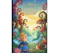 The Prince and the Enchanted Garden