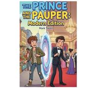 The Prince and the Pauper Modern Edition: A coming-of-age tale of identity and compassion