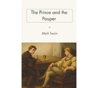 The Prince and the Pauper: Two Boys. One Throne. A Story of Fate and Fortune