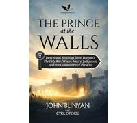 The Prince at the Walls: Devotional Readings from John Bunyan's The Holy War, Where Mercy, Judgment, and the Golden Prince Press In