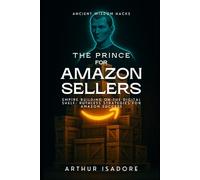 The Prince for Amazon Sellers: Empire Building on the Digital Shelf: Ruthless Strategies for Amazon Success