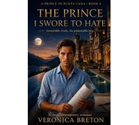 The Prince I swore to hate: From Relentless Rivals to an Unforgettable Love
