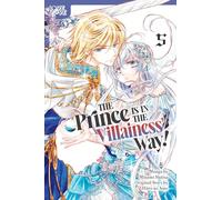 The Prince Is in the Villainess' Way!, Volume 5