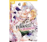 The Prince Is in the Villainess' Way!, Volume 6
