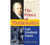 The Prince of Mathematics: Carl Friedrich Gauss [Lingua inglese]