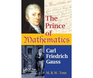 The Prince of Mathematics: Carl Friedrich Gauss [Lingua inglese]