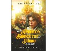 The Prince Sorcerer of Time: Dark Valley Light Series