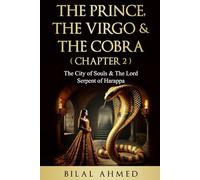 The Prince, The Virgo & The Cobra (Chapter 2): The City of Souls & The Lord Serpent of Harappa