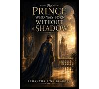 The Prince Who Was Born Without a Shadow