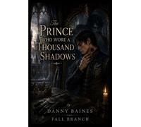 The Prince Who Wore a Thousand Shadows