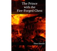 The Prince with the Fire-Forged Chest