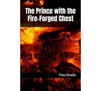 The Prince with the Fire-Forged Chest