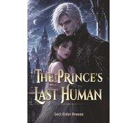 The Prince's Last Human: A Romantasy Book 4
