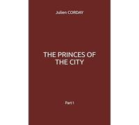 THE PRINCES OF THE CITY: Part 1