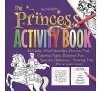 The Princess Activity Book: Word searches, Princess test, Coloring pages, Spot the difference, Drawing test, Plus so much more!