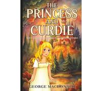 The Princess and Curdie: With 1883 Edition Original Illustrations