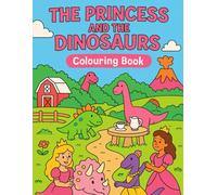 The Princess And The Dinosaurs Colouring Book