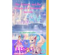 The Princess and the Dragon of a Thousand Secrets: To read and color