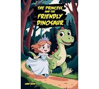 The Princess and the Friendly Dinosaur