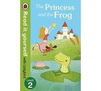The Princess and the Frog - Read it yourself with Ladybird: Level 2