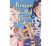 The Princess and the Grilled Cheese Sandwich