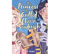 The Princess and the Grilled Cheese Sandwich