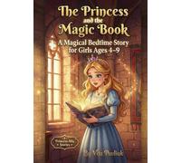 The Princess and the Magic Book: A magical book can grant any wish - but what happens when wisdom becomes the final spell?