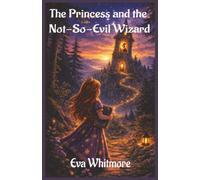The Princess and the Not-So-Evil Wizard