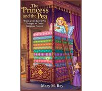 The Princess and the Pea: When a Tiny Green Pea Changed an Entire Kingdom Forever